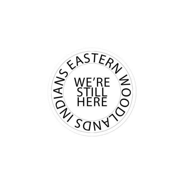 Eastern Woodlands Indians We're Still Here White Stickers by Wayuką́