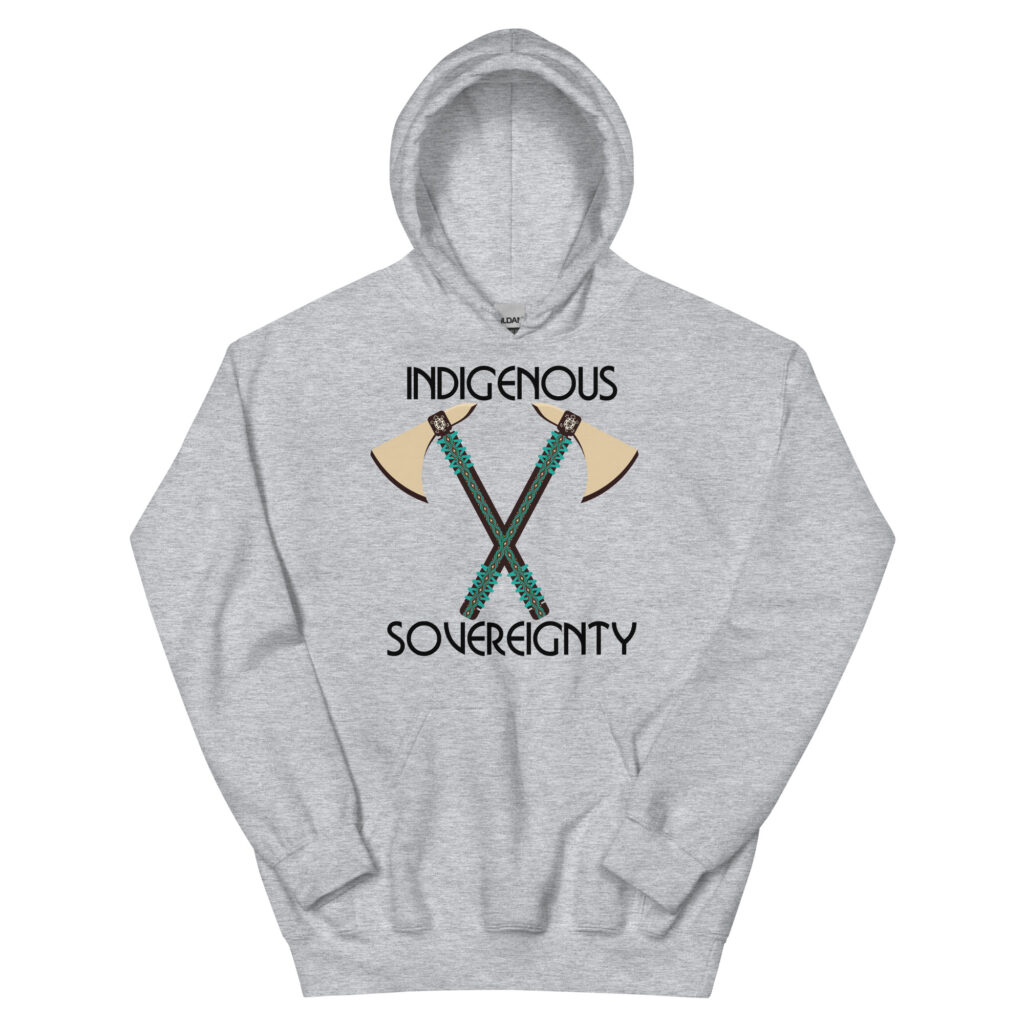 Indigenous Sovereignty Tomahawk Hoodies