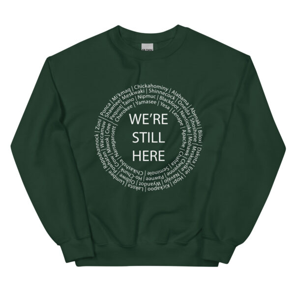 Forest Green We're Still Here Unisex Sweater by Wayuką́