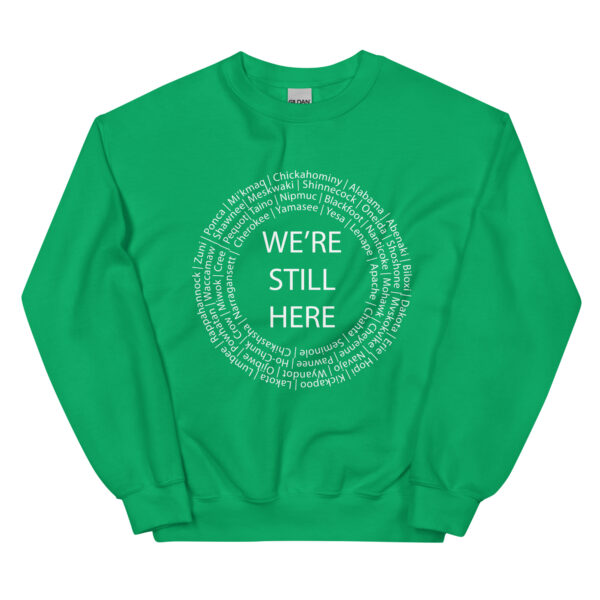 Irish Green We're Still Here Unisex Sweater by Wayuką́