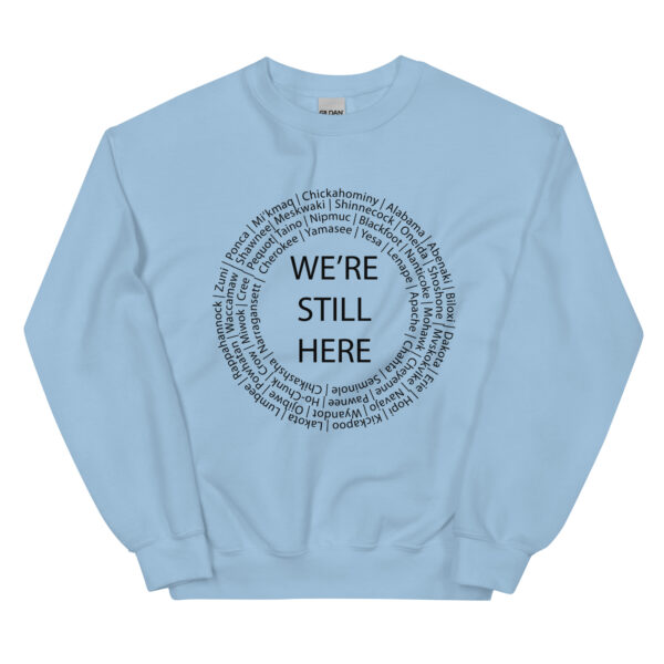 Light Blue We're Still Here Unisex Sweater by Wayuką́