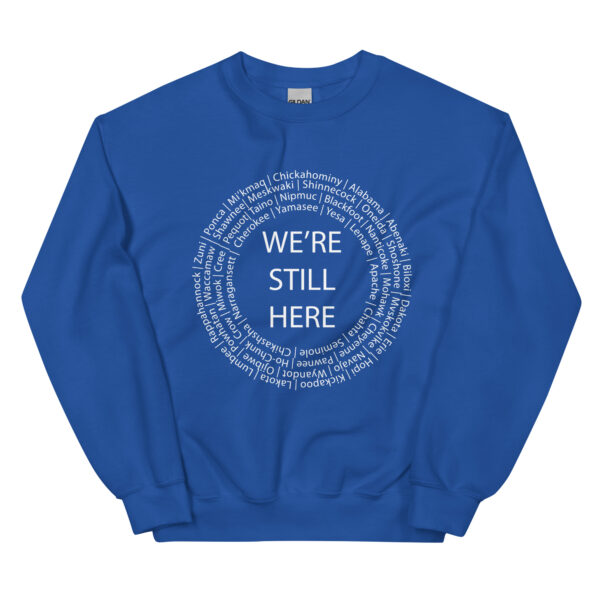 Royal Blue We're Still Here Unisex Sweater by Wayuką́
