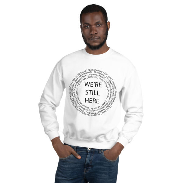 We're Still Here Unisex Sweater by Wayuką́