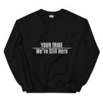Custom Personalized We're Still Here Black Sweatshirt by Wayuką́