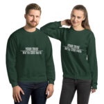 Custom Personalized We're Still Here Forest Green Sweatshirt by Wayuką́