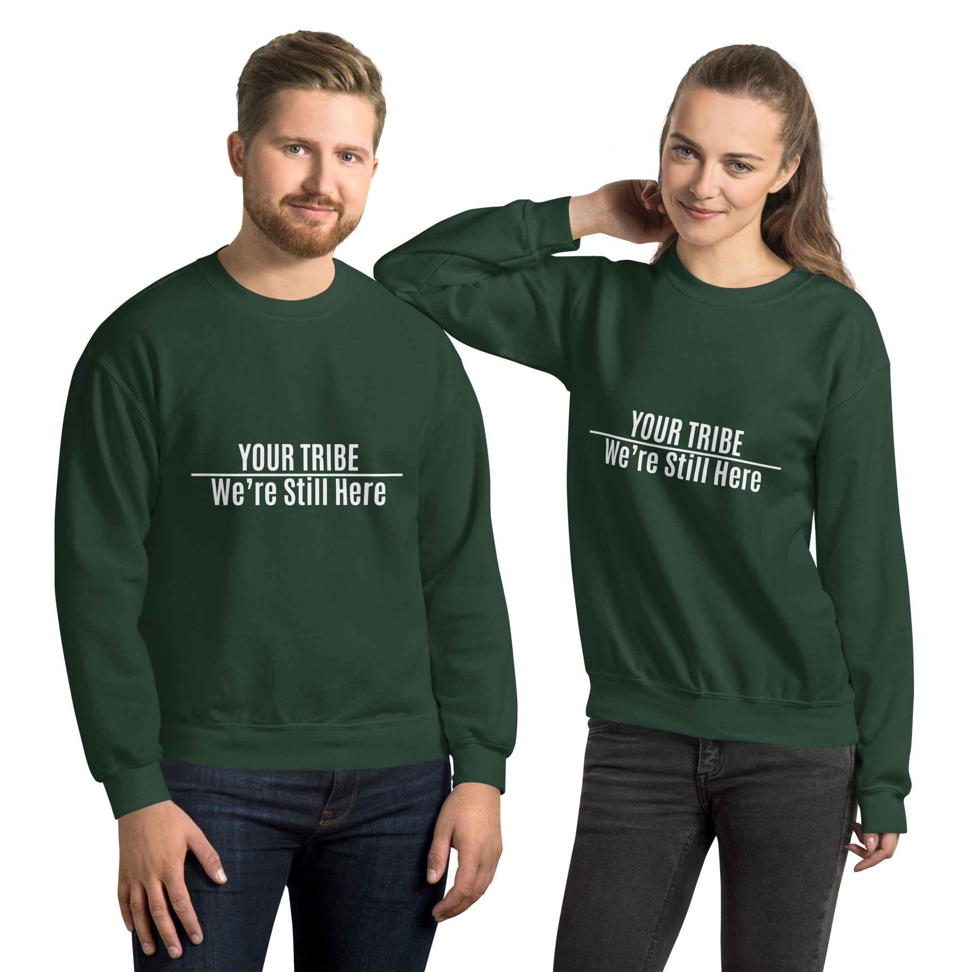 Custom Personalized We're Still Here Forest Green Sweatshirt by Wayuką́