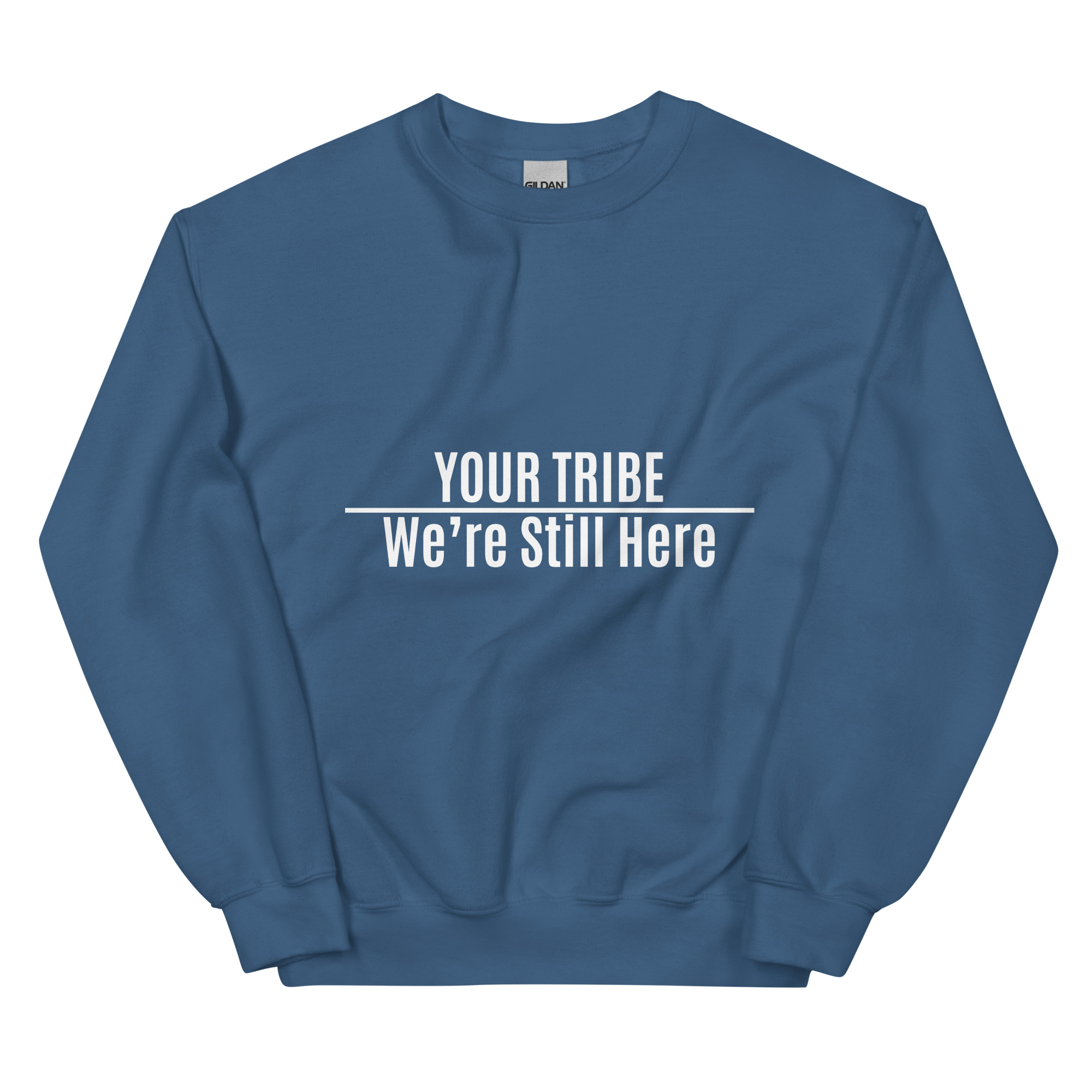 Custom Personalized We're Still Here Indigo Blue Sweatshirt by Wayuką́