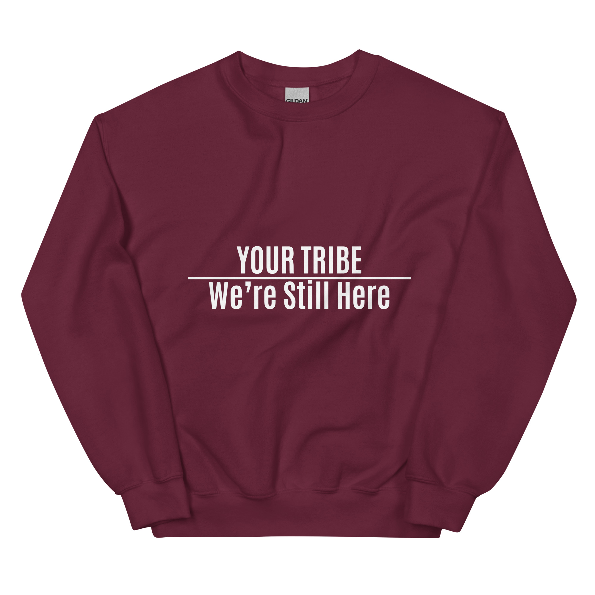 Custom Personalized We're Still Here Maroon Sweatshirt by Wayuką́