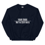 Custom Personalized We're Still Here Navy Sweatshirt by Wayuką́