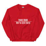 Custom Personalized We're Still Here Red Sweatshirt by Wayuką́