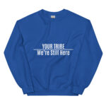 Custom Personalized We're Still Here Royal Sweatshirt by Wayuką́