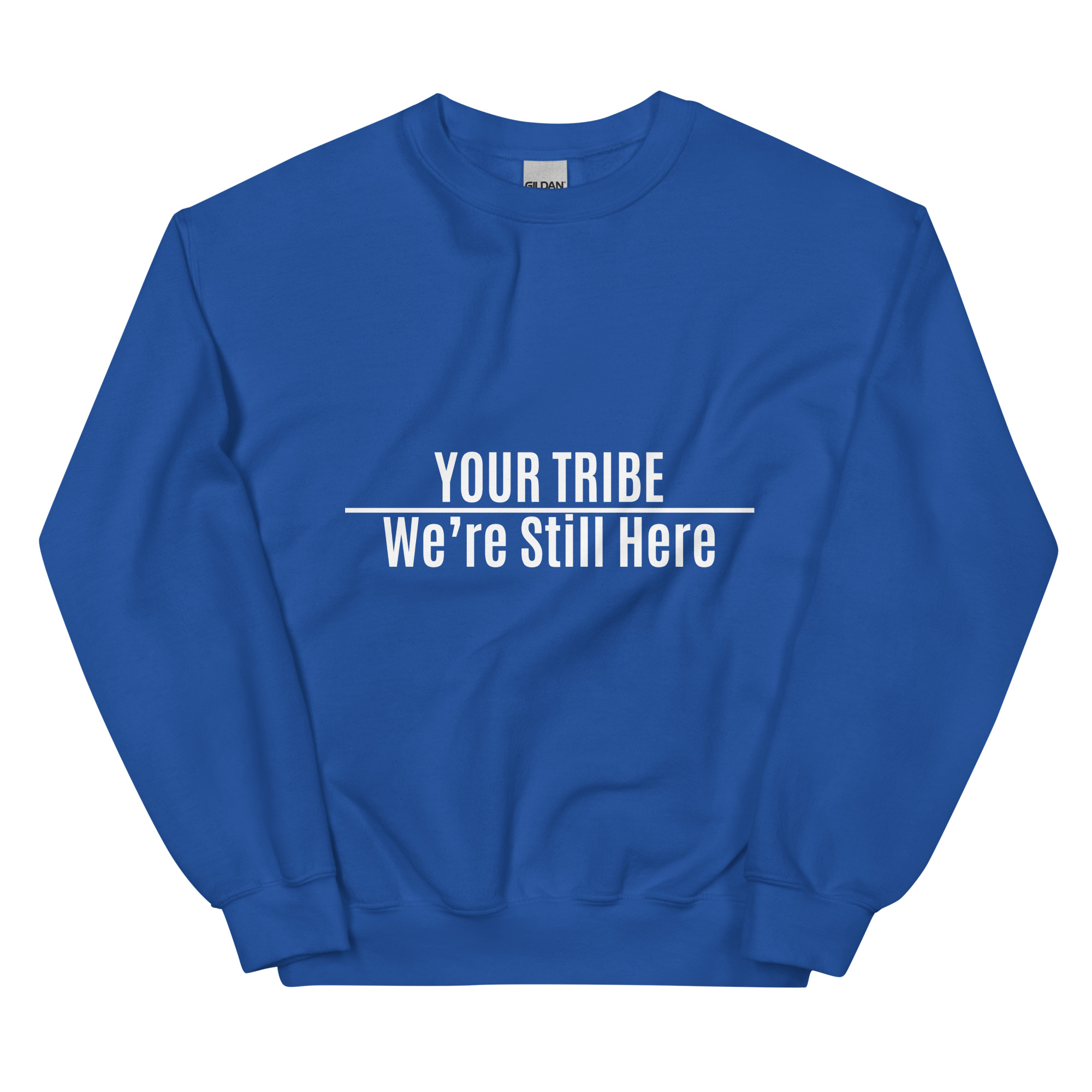 Custom Personalized We're Still Here Royal Sweatshirt by Wayuką́