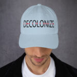 Decolonize Light Blue Dad Hat by Wayuką́