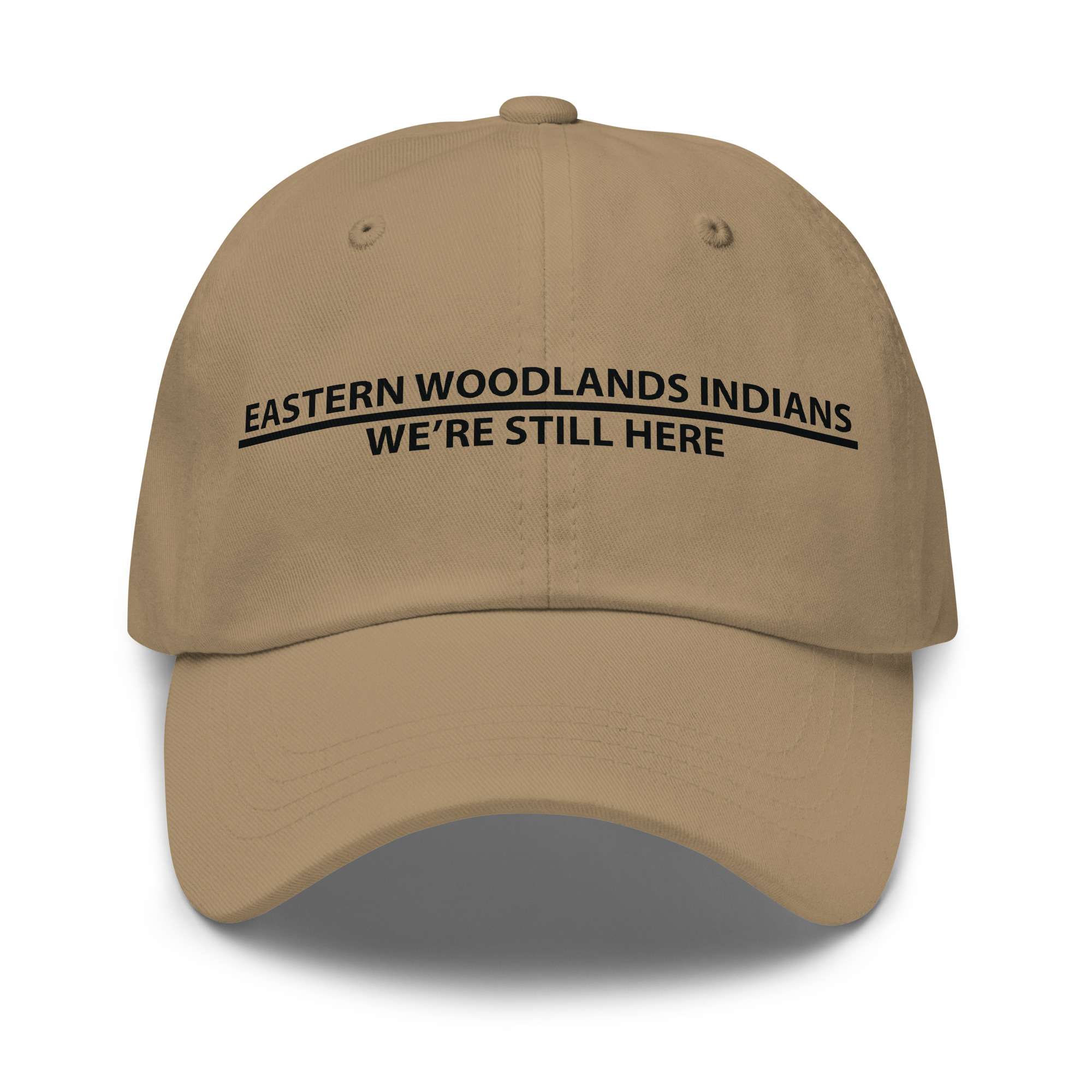Eastern Woodlands Indians We're Still Here Khaki Dad Hat by Wayuką́