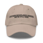 Eastern Woodlands Indians We're Still Here Stone Dad Hat by Wayuką́