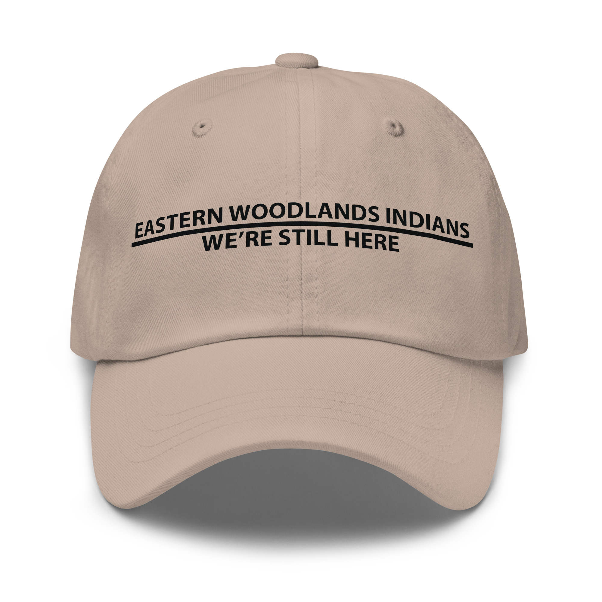Eastern Woodlands Indians We're Still Here Stone Dad Hat by Wayuką́