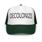 Decolonize Dark Green Trucker Hat by Wayuką́