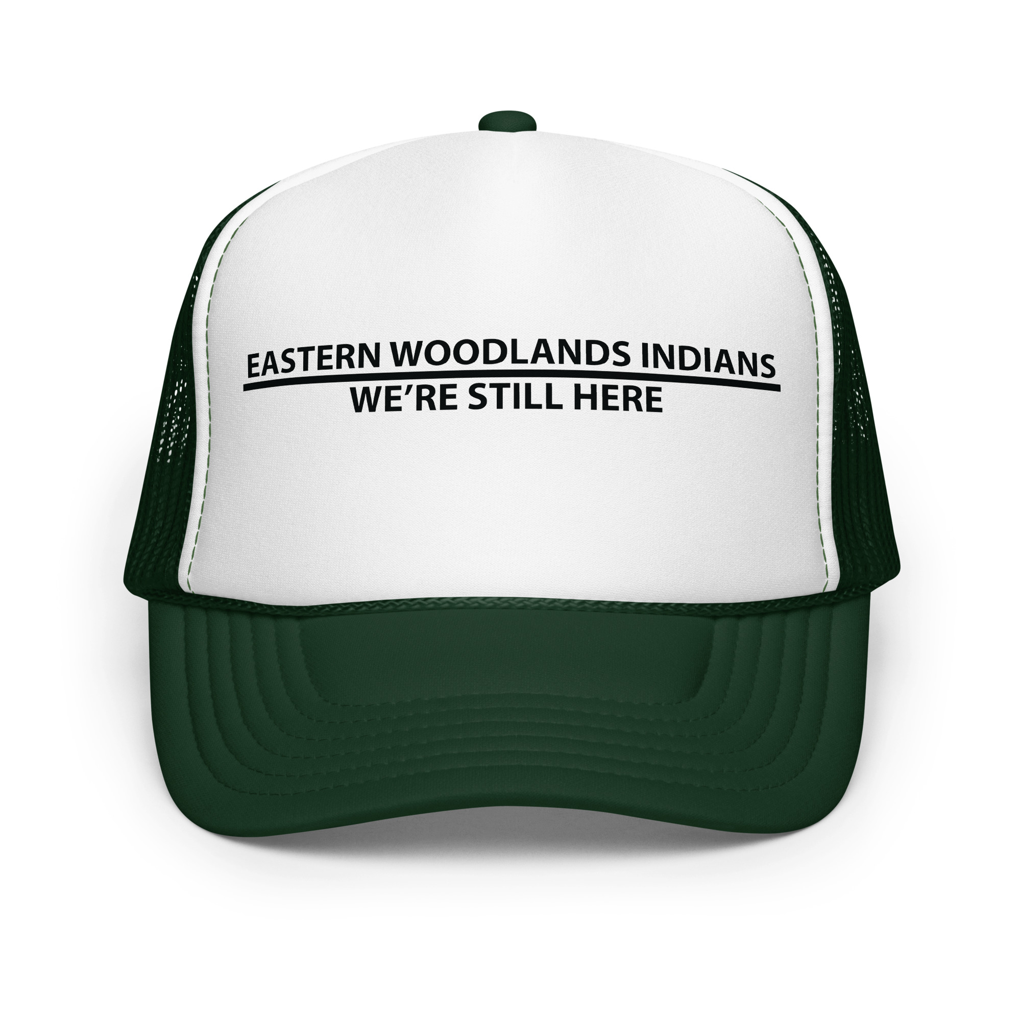 Eastern Woodlands Indians We're Still Here Dark Green Trucker Hat by Wayuką́