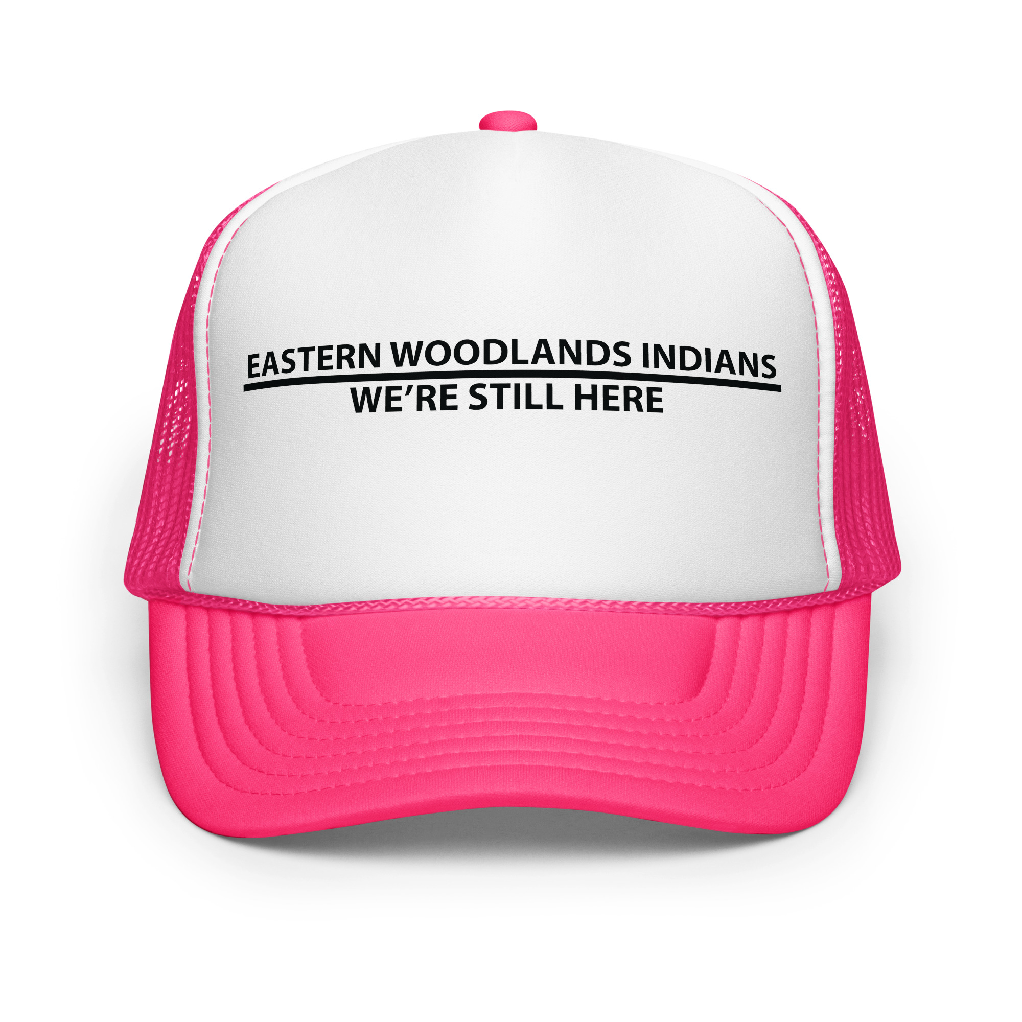 Eastern Woodlands Indians We're Still Here Hot Pink Trucker Hat by Wayuką́