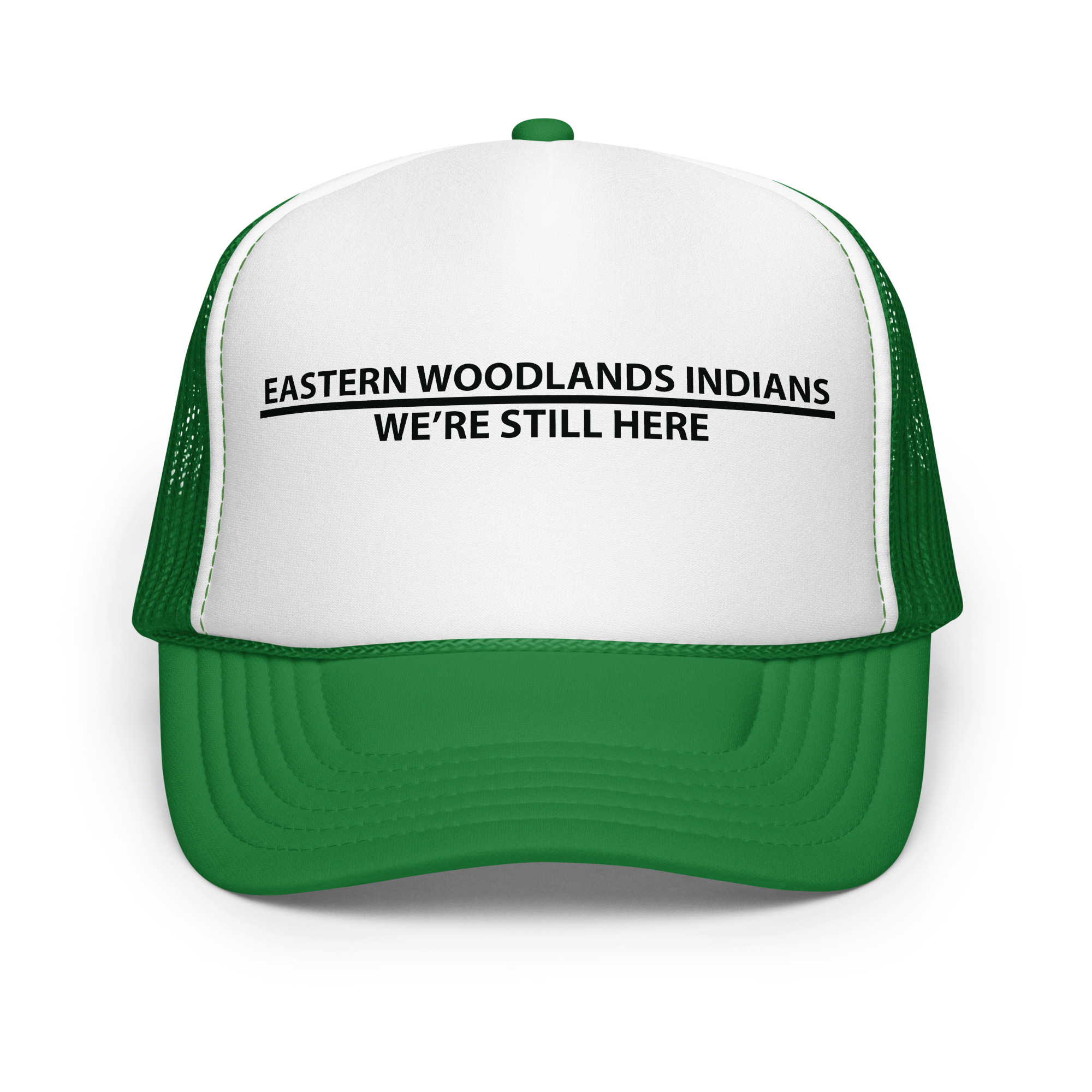 Eastern Woodlands Indians We're Still Here Kelly Trucker Hat by Wayuką́