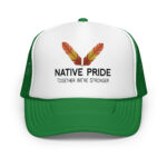 Native Pride Together Stronger Kelly Trucker Hat by Wayuką́