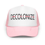Decolonize Light Pink Trucker Hat by Wayuką́