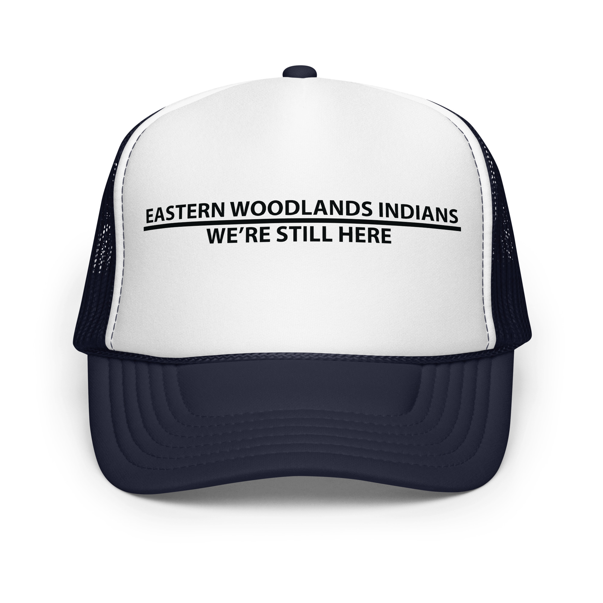 Eastern Woodlands Indians We're Still Here Navy Trucker Hat by Wayuką́
