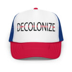 Decolonize Red White Royal Trucker Hat by Wayuką́