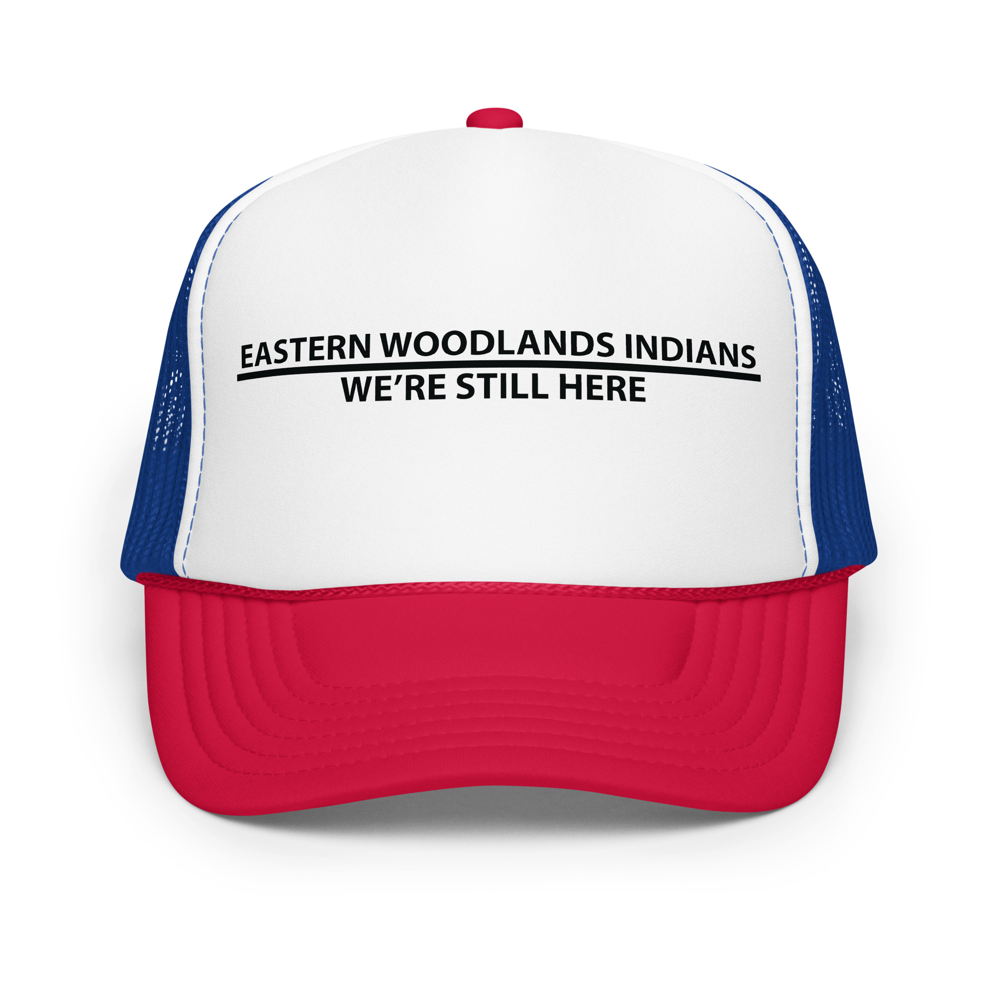 Eastern Woodlands Indians We're Still Here Red White Royal Trucker Hat by Wayuką́