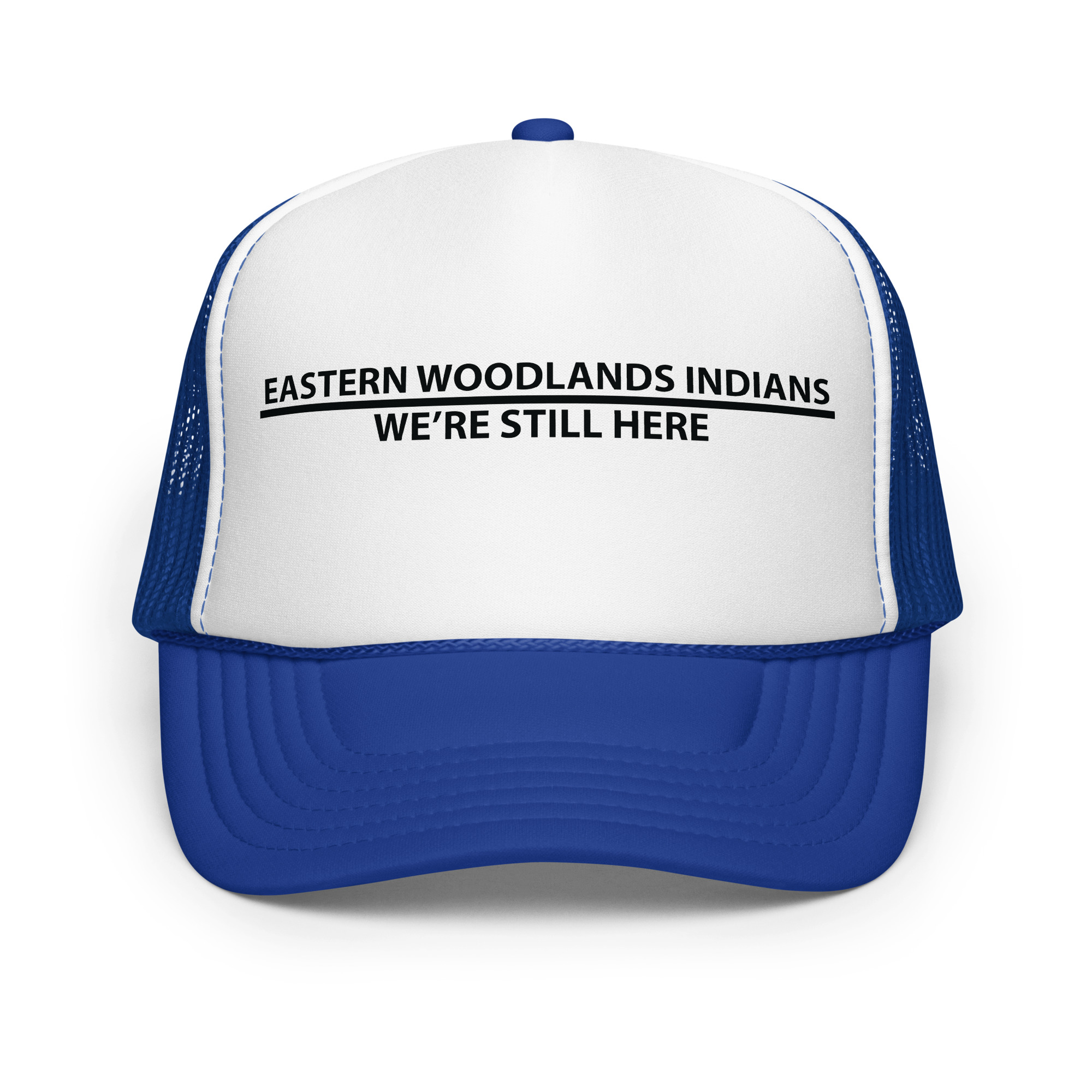 Eastern Woodlands Indians We're Still Here Royal Trucker Hat by Wayuką́