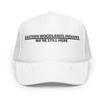 Eastern Woodlands Indians We're Still Here White Trucker Hat by Wayuką́