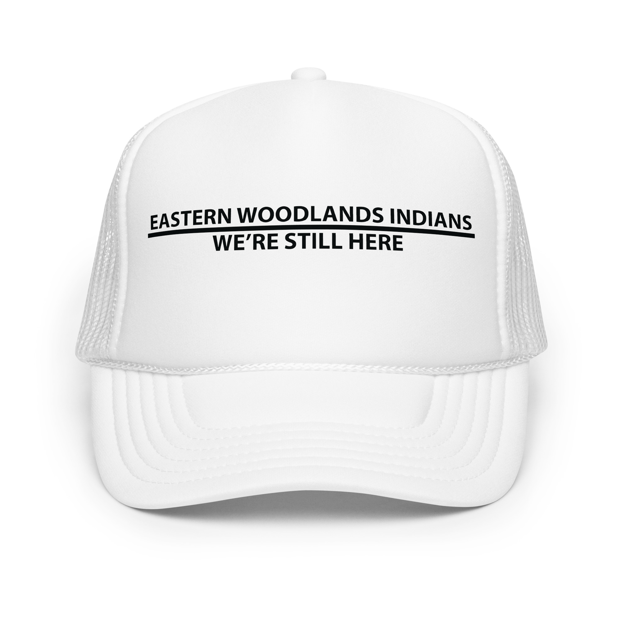 Eastern Woodlands Indians We're Still Here White Trucker Hat by Wayuką́