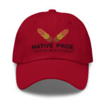 Native Pride Together Stronger Cranberry Dad Hat by Wayuką́