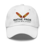 Native Pride Together Stronger White Dad Hat by Wayuką́