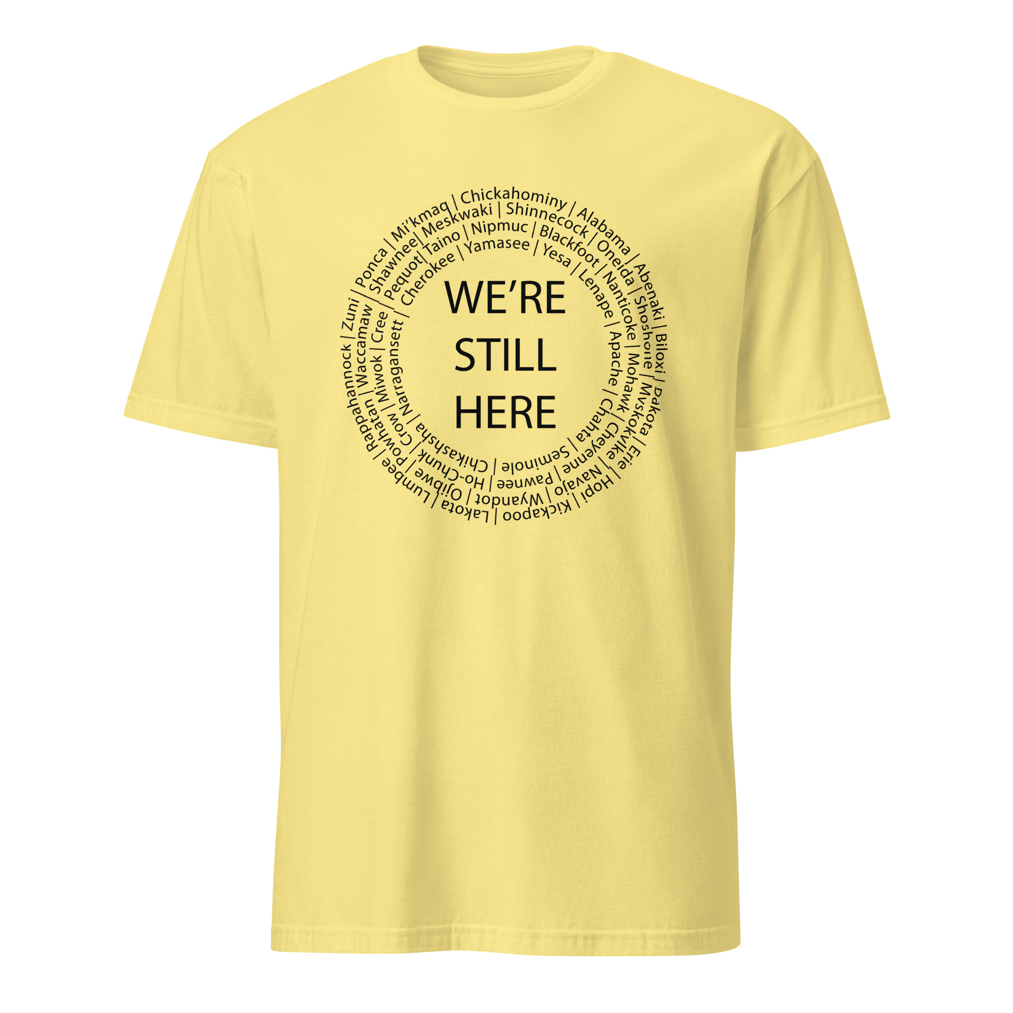 We're Still Here Tribal Listing Cornsilk Unisex T-shirt by Wayuką́