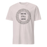 We're Still Here Tribal Listing Ice Grey Unisex T-shirt by Wayuką́