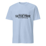 Native Pride We're Still Here Light Blue T-shirt by Wayuką́