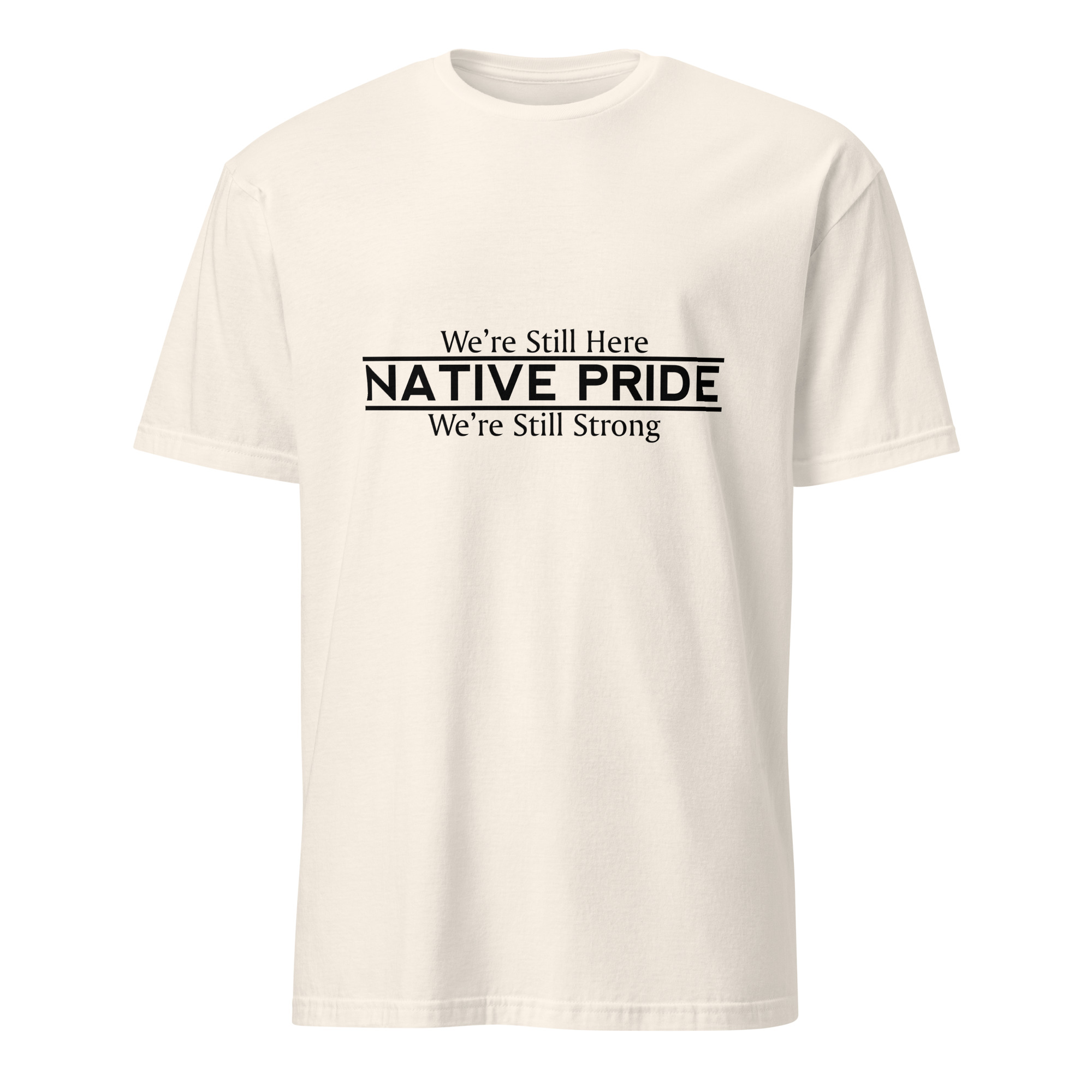 Native Pride We're Still Here Natural T-shirt by Wayuką́