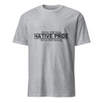Native Pride We're Still Here Sport Grey T-shirt by Wayuką́