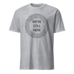 We're Still Here Tribal Listing Sport Grey Unisex T-shirt by Wayuką́