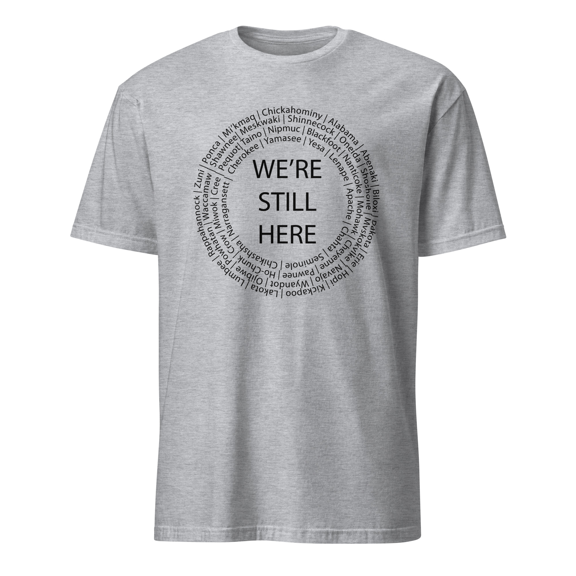We're Still Here Tribal Listing Sport Grey Unisex T-shirt by Wayuką́