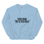Custom Personalized We're Still Here Light Blue Sweatshirt by Wayuką́