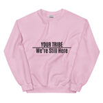 Custom Personalized We're Still Here Light Pink Sweatshirt by Wayuką́