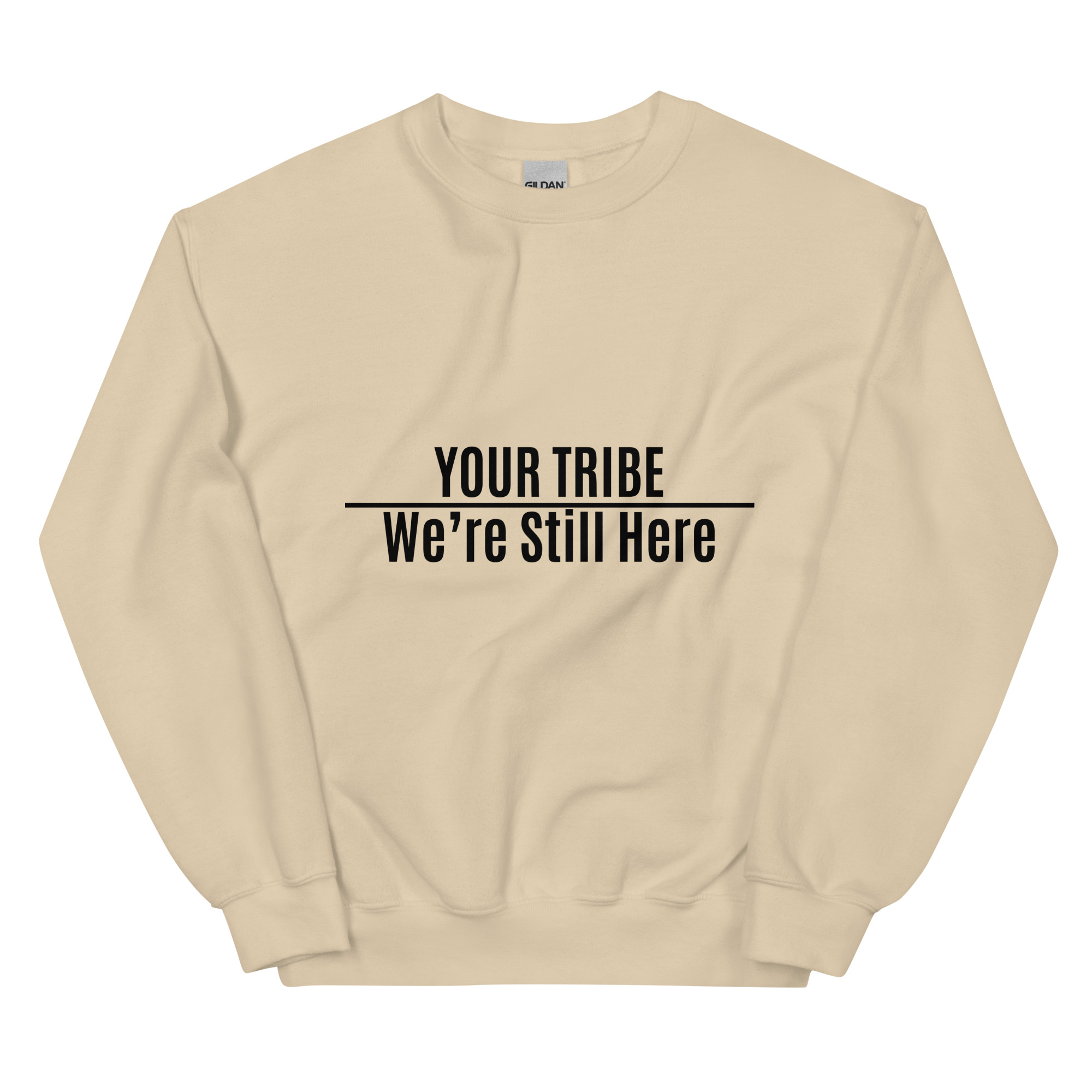 Custom Personalized We're Still Here Sand Sweatshirt by Wayuką́