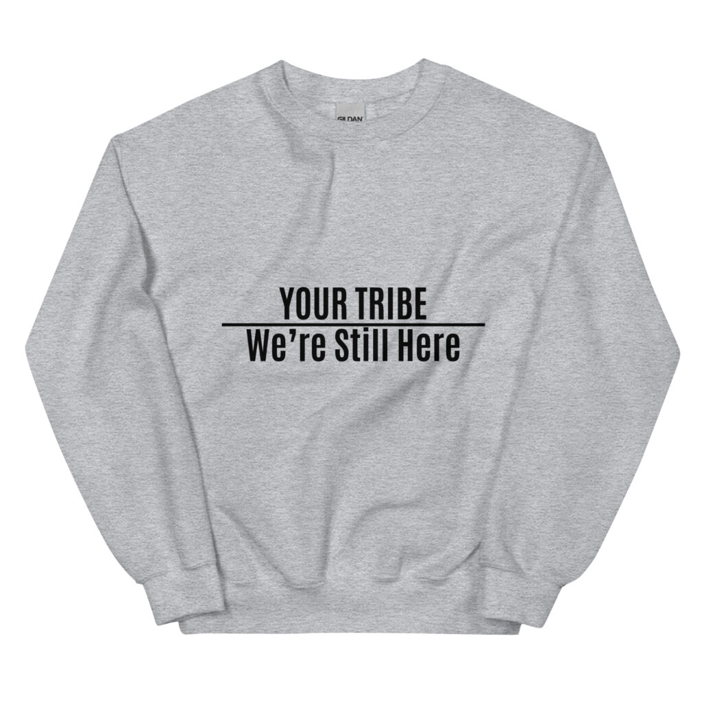 Custom Personalized We're Still Here Sport Grey Sweatshirt by Wayuką́