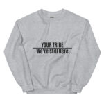 Custom Personalized We're Still Here Sport Grey Sweatshirt by Wayuką́