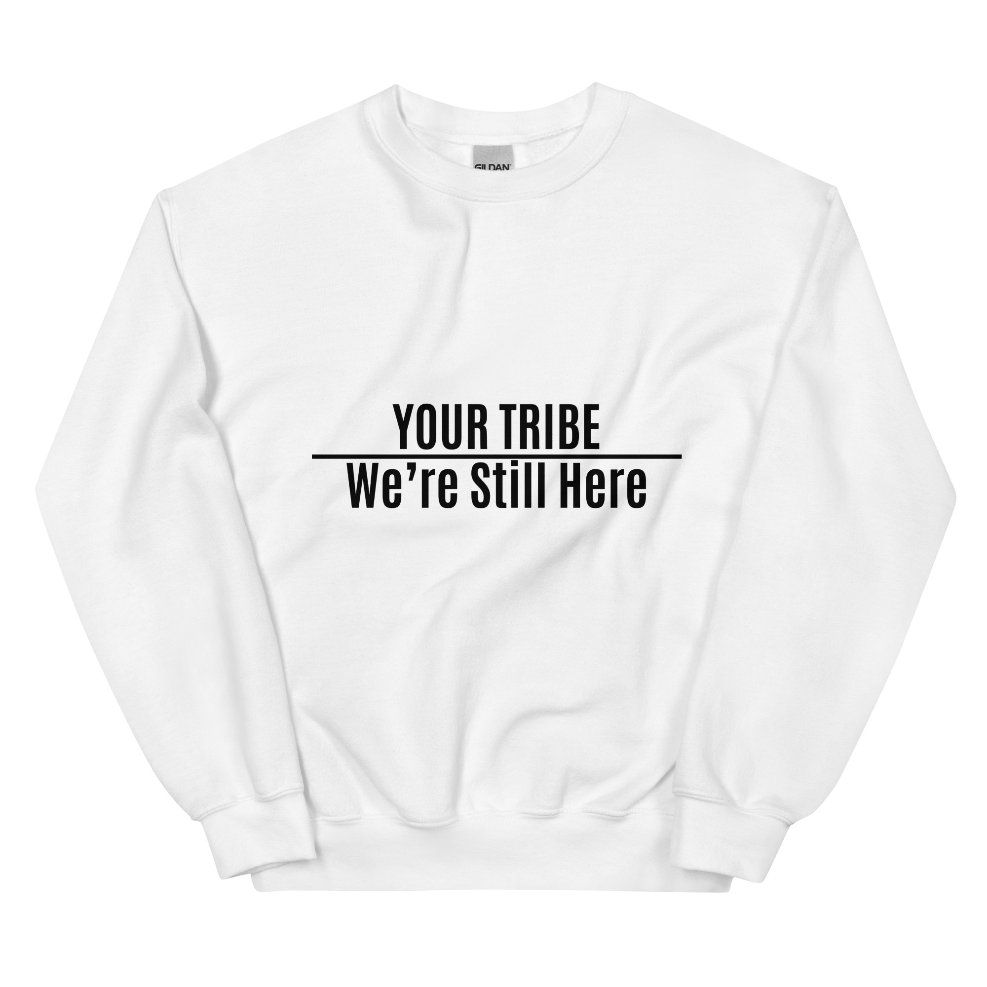 Custom Personalized We're Still Here White Sweatshirt by Wayuką́