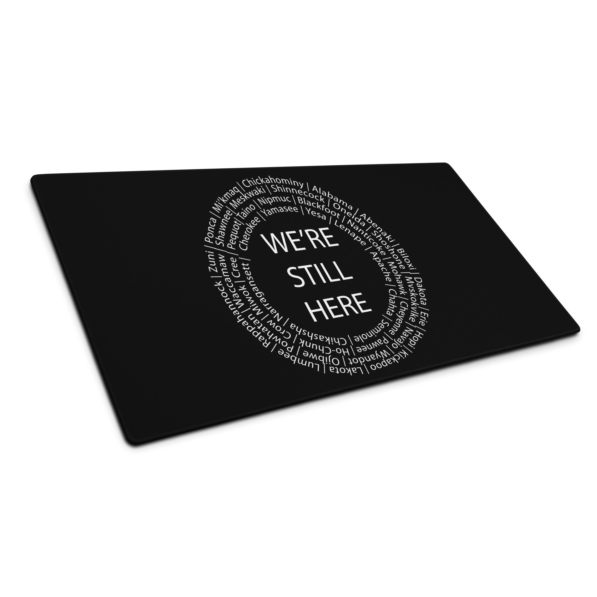 We're Still Here Desk Mat by Wayuką́