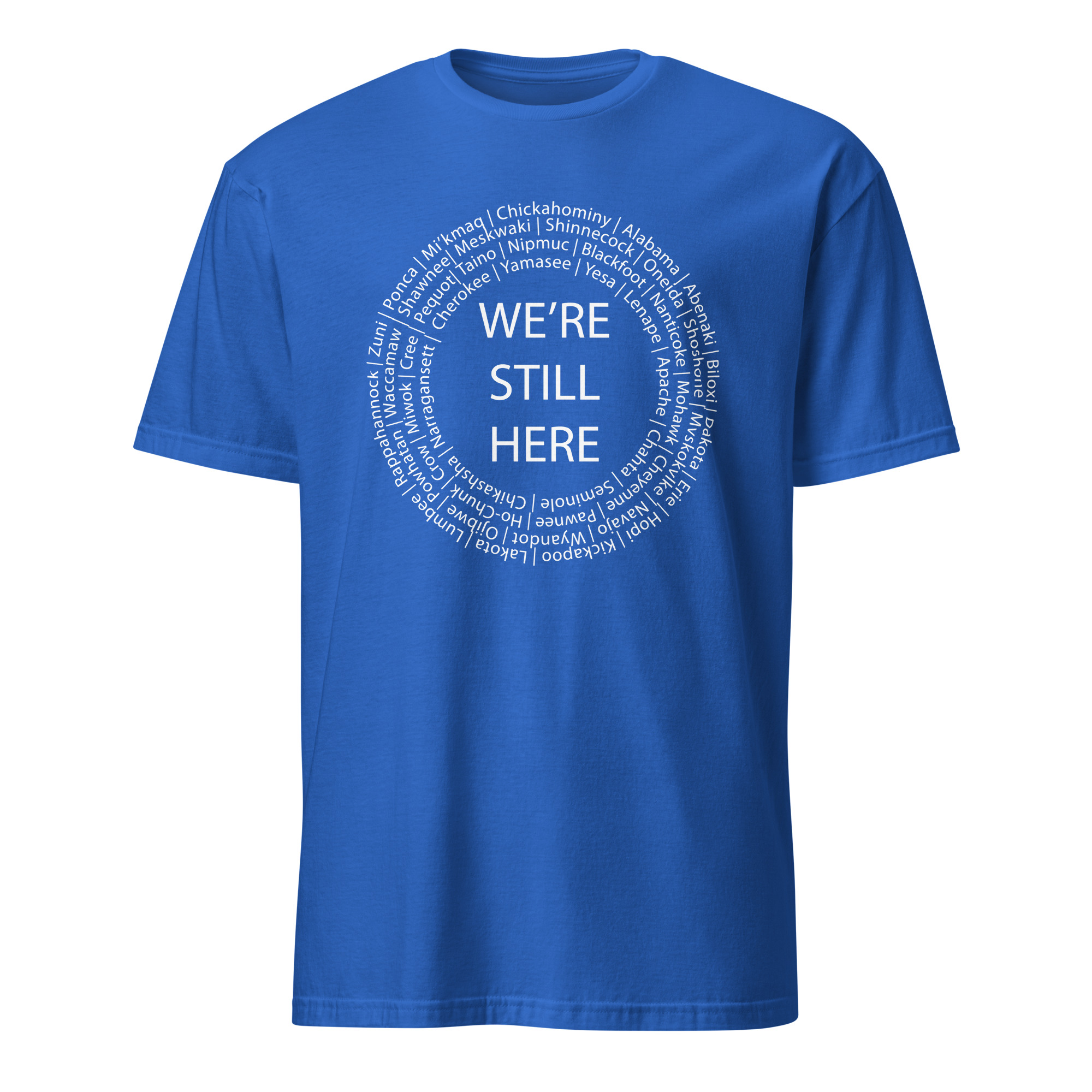 We're Still Here Tribal Listing Royal Unisex T-shirt by Wayuką́