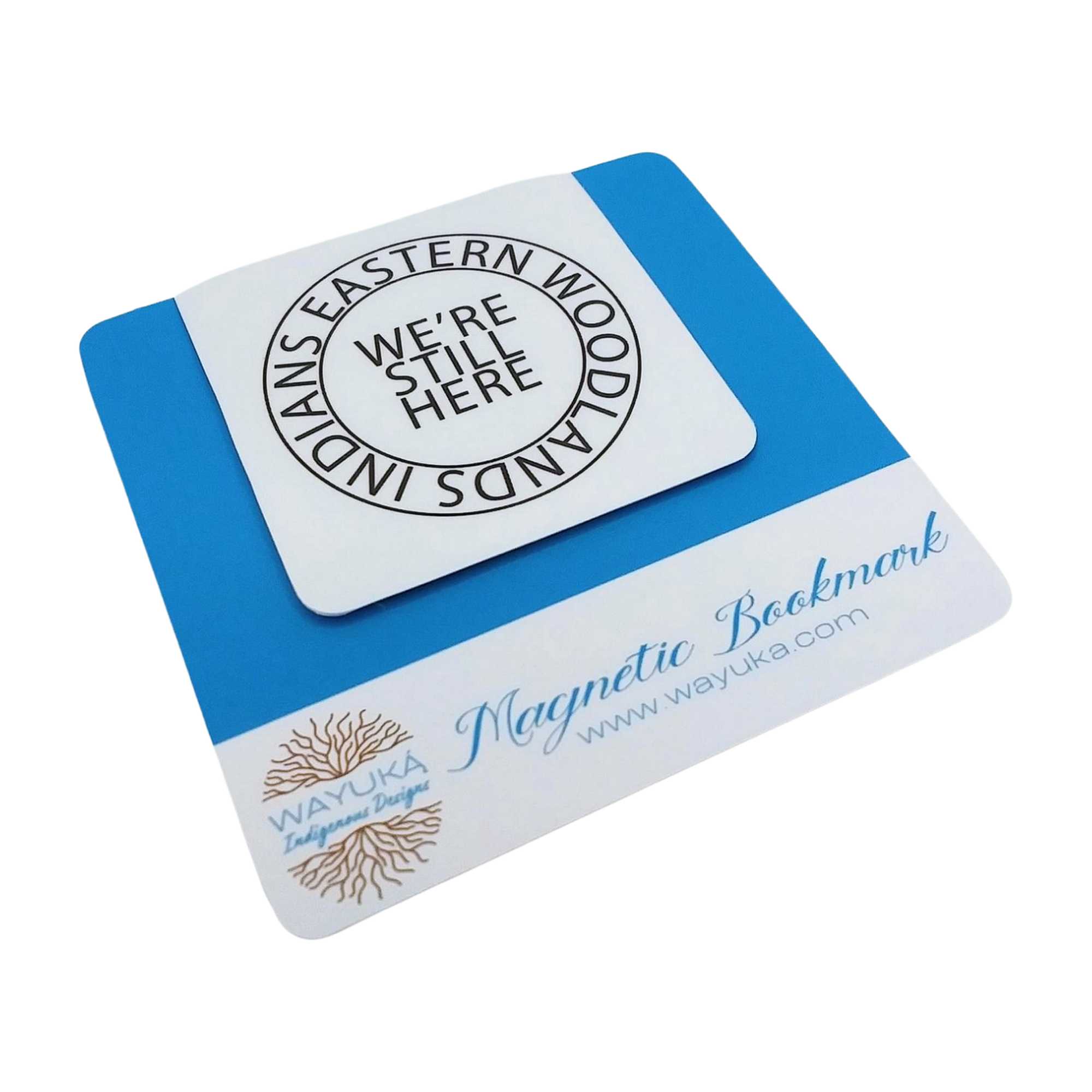 Eastern Woodlands Indians We're Still Here Magnetic Bookmark by Wayuką́